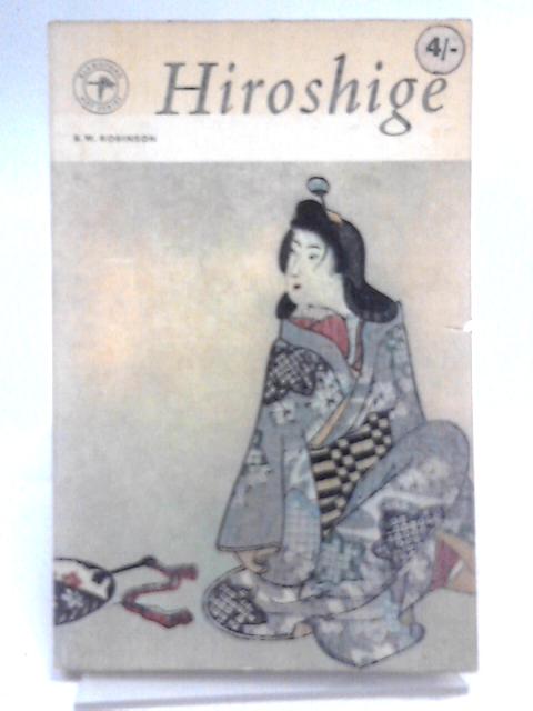 Hiroshige (Blandford Art Series) By Basil William Robinson