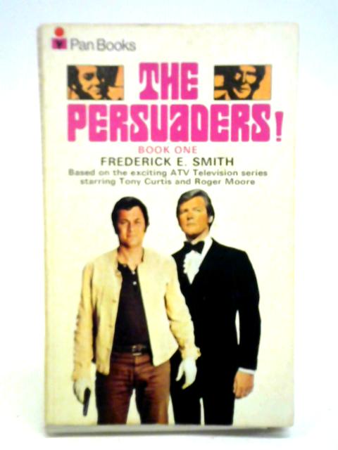 The Persuaders: Book 1 By Frederick E. Smith
