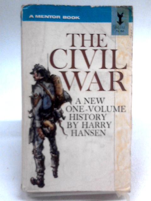 The Civil War - a one volume history (Mentor Books) By Harry Hansen