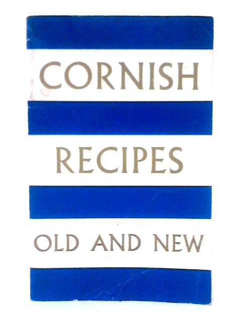 Cornish Recipes: Old And New By Anne Pascoe