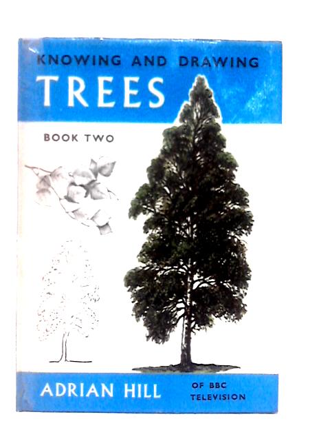 Knowing and Drawing Trees Book Two By Adrian Hill