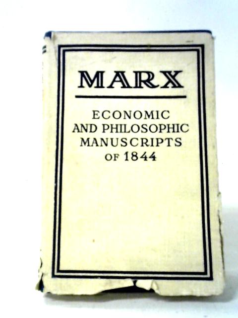 Economic and Philosophic Manuscripts of 1844 By Karl Marx