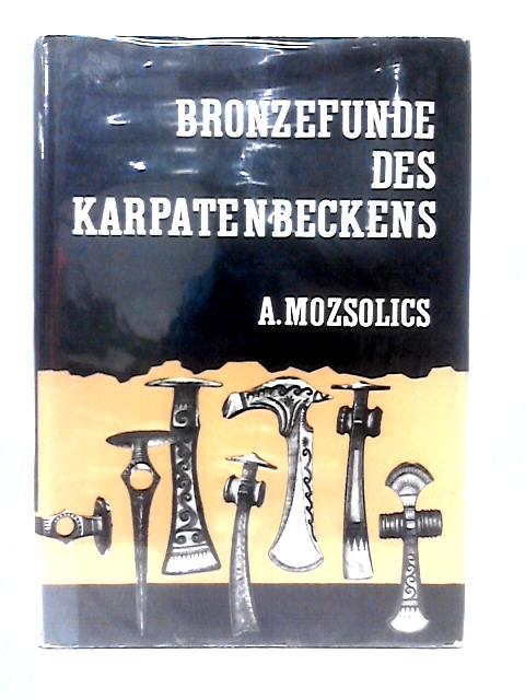 Bronzefunde Des Karpatenbeckens By Amalia Mozsolics