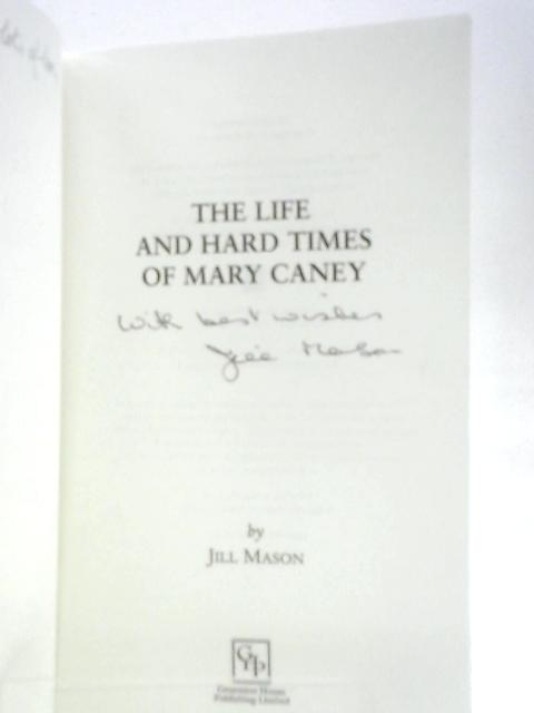 The Life and Hard Times of Mary Caney By Jill Mason