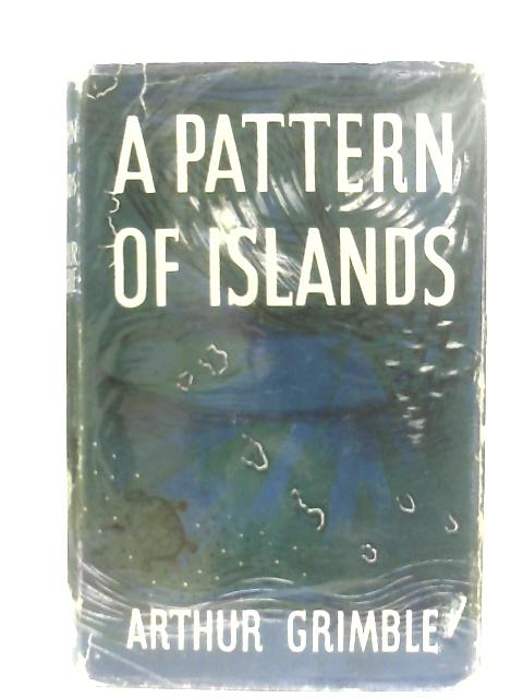 A Pattern of Islands von Arthur Grimble