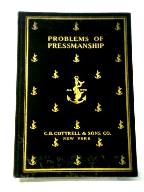 Problems of Pressmanship. By C. B. Cottrell and Sons