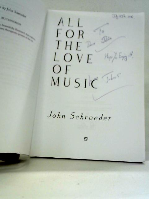 All for the Love of Music By John Schroeder