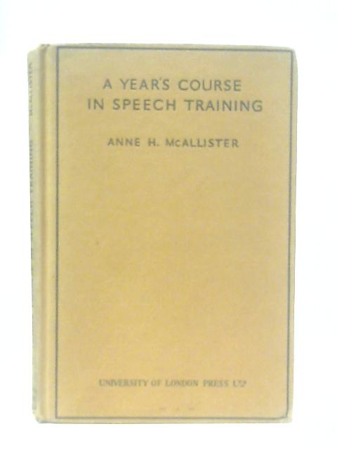 A Year's Course in Speech Training von A. H. McAllister