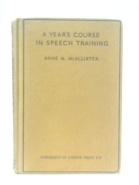 A Year's Course in Speech Training By A. H. McAllister