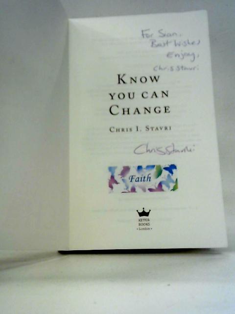 Know You Can Change: A Path to Psychological and Spiritual Development von Chris I. Stavri