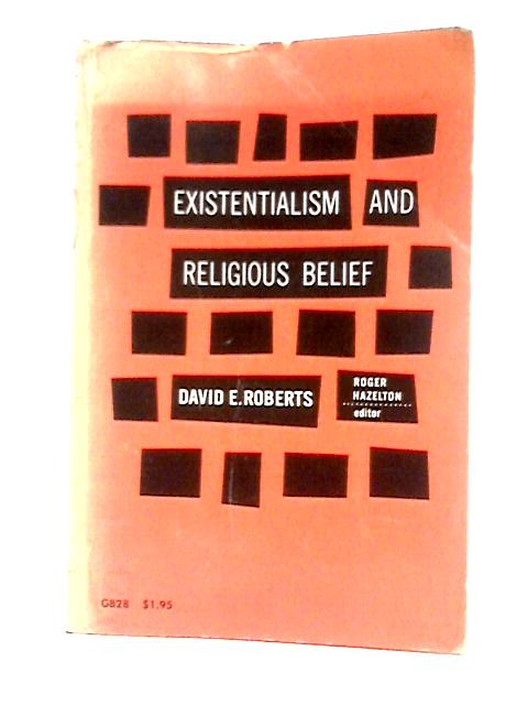 Existentialism and Religious Belief (Galaxy Books) von David E. Roberts