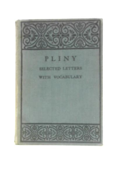 Selected Letters of Pliny (Part 1 - Text) By Pliny C.E.Prichard & E.R.Bernard (Eds.)