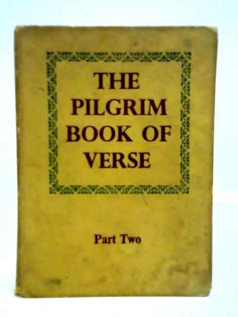 The Pilgrim Book of Verse: Part Two von Unstated