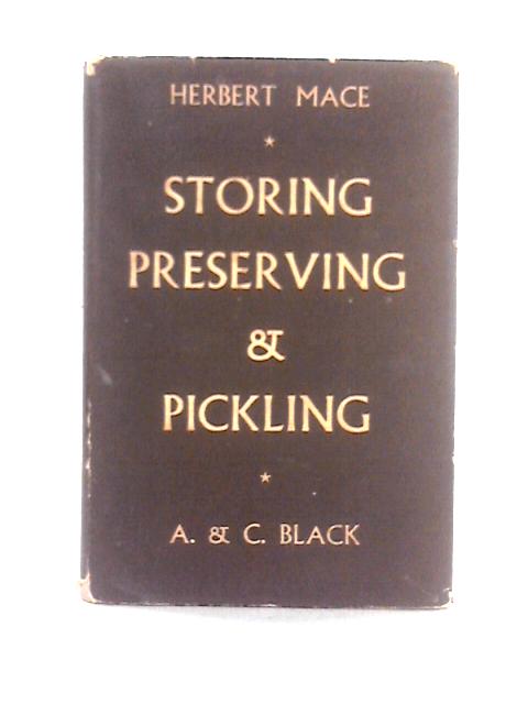 Storing, Preserving and Pickling von Herbert Mace