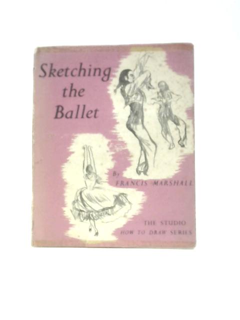 Sketching the Ballet par Francis Marshall