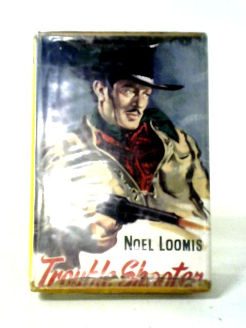 Trouble Shooter By Noel Loomis