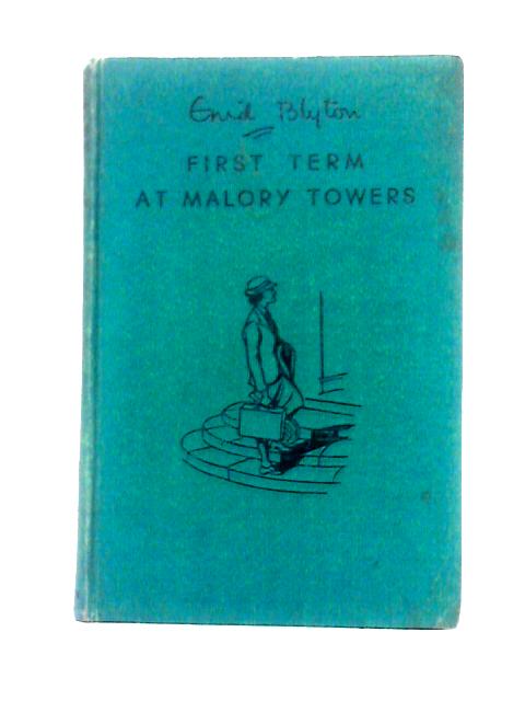 First Term At Malory Towers By Enid Blyton