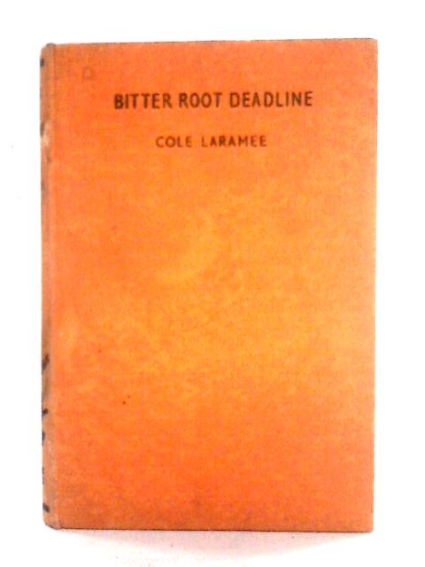 Bitter Root Deadline von Cole Laramee