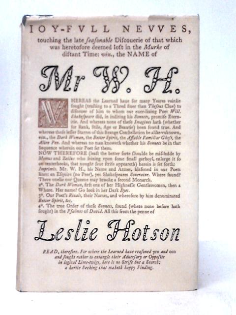 Mr W. H. the Friend to Whom Shakespeare Wrote His Sonnets von Dr Leslie Hotson