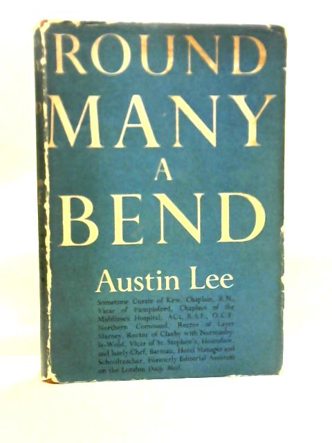 Round Many A Bend : Being Chapters From the Autobiography of The Reverend Austin Lee par Austin Lee