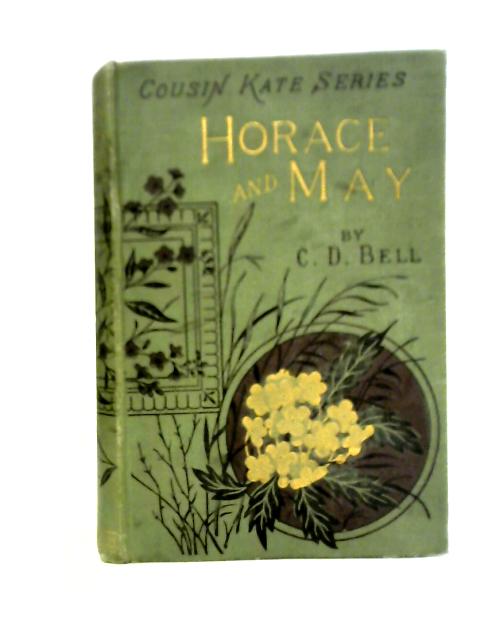 Horace and May By Catherine D. Bell