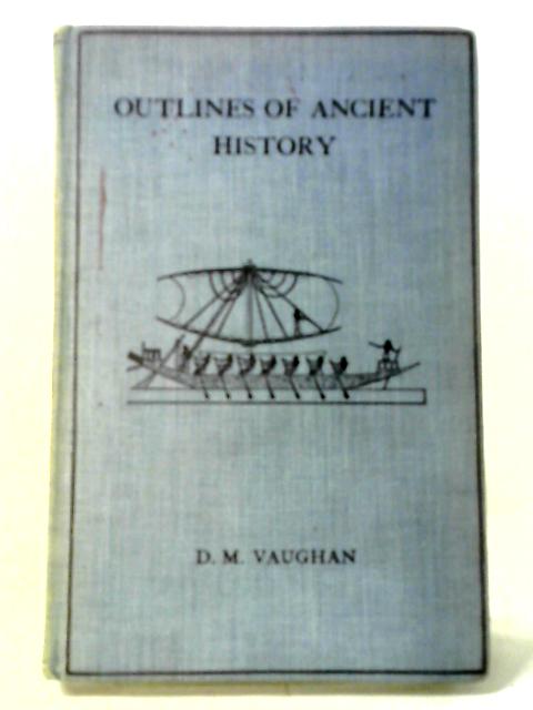 Outline of Ancient History von D.M. Vaughan