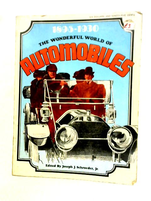 The Wonderful World of Automobiles (1895-1930) By Joseph J. Schroeder Jr. Ed.