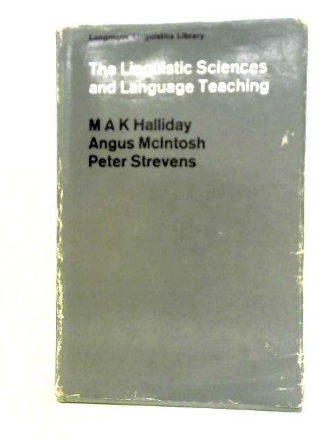 The Linguistic Sciences and Language Teaching By M.A.K. Halliday et al.