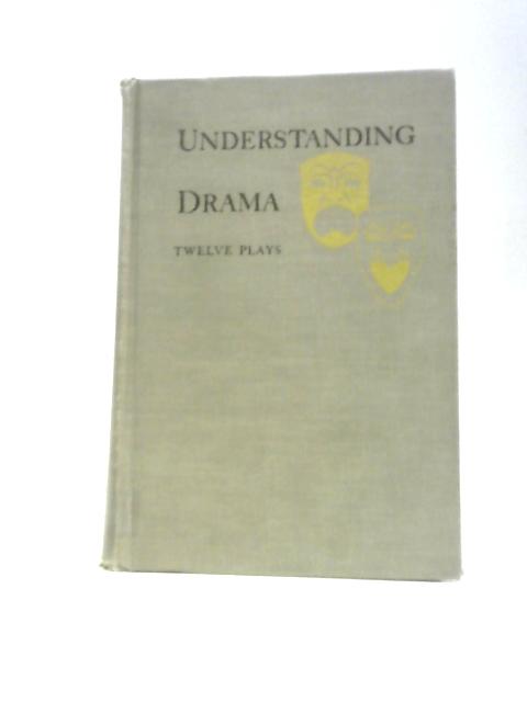 Understanding Drama: Twelve Plays von Cleanth Brooks Robert B Heilman