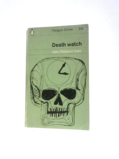 Death Watch. By John Dickson Carr