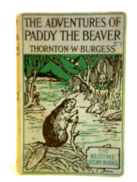 The Adventures Of Paddy The Beaver By Thornton Burgess