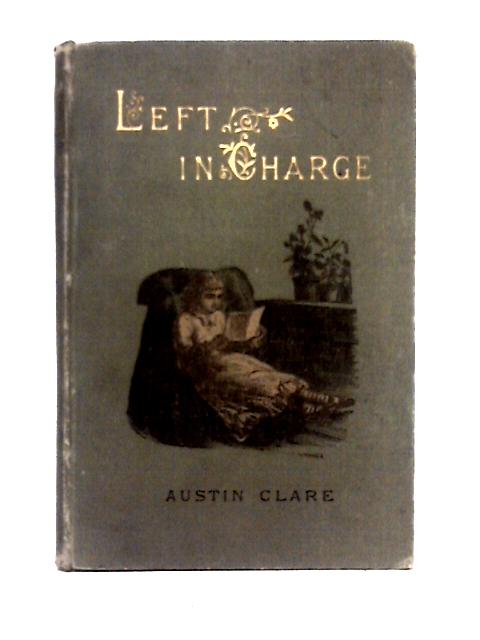 Left In Charge By Austin Clare