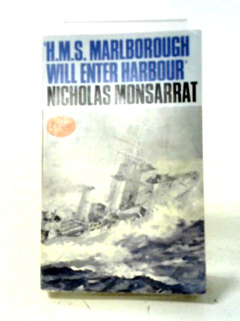 H.M.S. Marlborough Will Enter Harbour, Leave Cancelled, Heavy Rescue By Nicholas Monsarrat