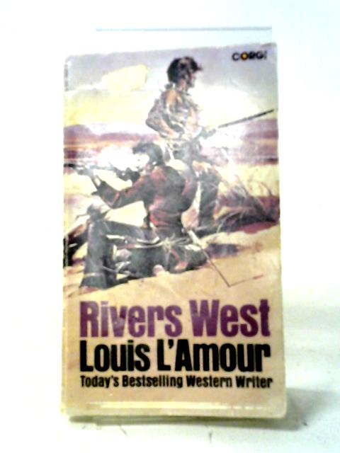 Rivers West By Louis L'Amour