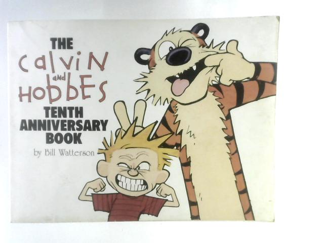 The Calvin and Hobbes Tenth Anniversary Book By Bill Watterson