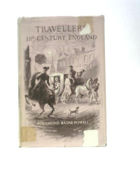 Travellers in Eighteenth-century England By Rosamond Bayne-Powell