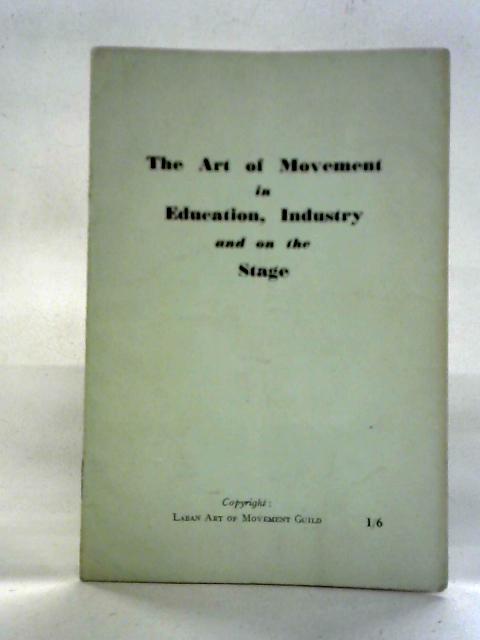 The Art of Movement in Education, Industry and on the Stage von unstated