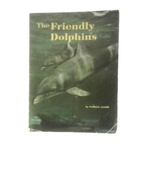 The Friendly Dolphins By Patricia Lauber