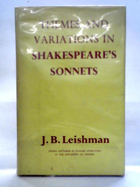 Themes and Variations in Shakespeare's Sonnets By James Blair Leishman