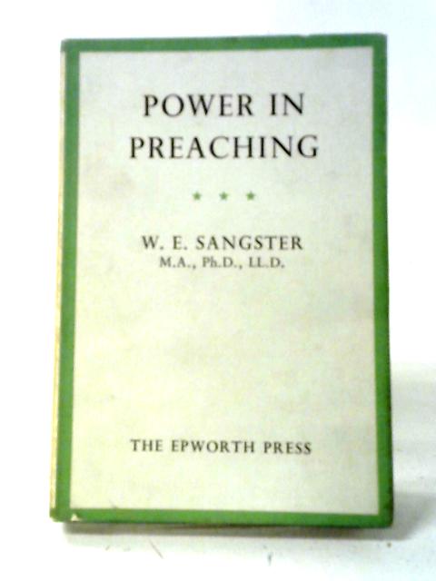 Power In Preaching By W. E. Sangster