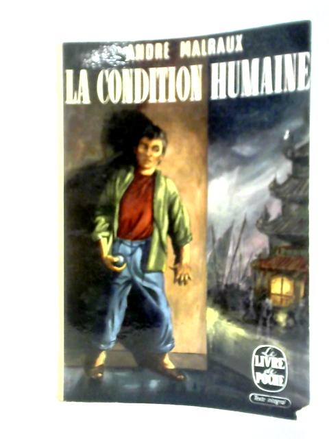 La Condition Humaine By Andre Malraux