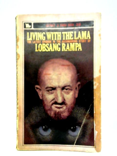Living With the Lama By T. Lobsang Rampa