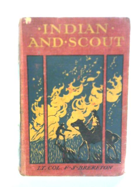 Indian and Scout, A Tale of the Gold Rush to California By Lt.-Colonel F. S. Brereton