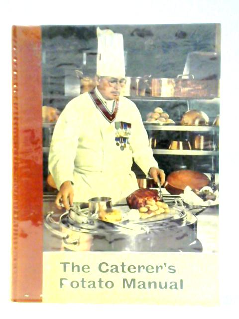 The Caterer's Potato Manual (Potato Marketing Board Publications) By John Fuller