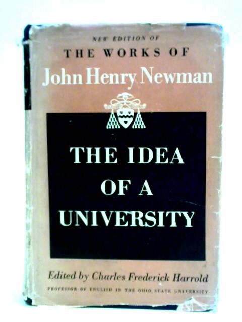 The Idea of a University: Defined and Illustrated von John Henry Cardinal Newman