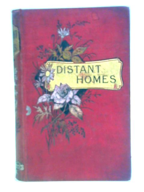 Distant Homes; Or, The Graham Family in New Zealand By Mrs J. E. Aylmer