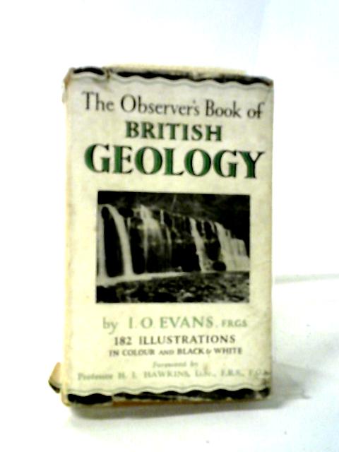 The Observer's Book of British Geology By I. O. Evans, F.R.G.S.