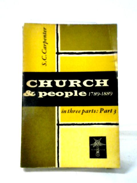 Church And People, 1789-1889: Vol.3 (Seraph Books) By S.C. Carpenter