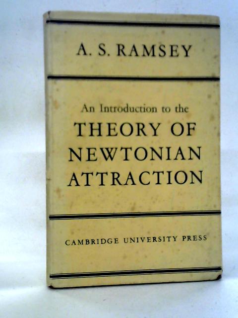 An Introduction to the Theory of Newtonian Attraction By A S Ramsey