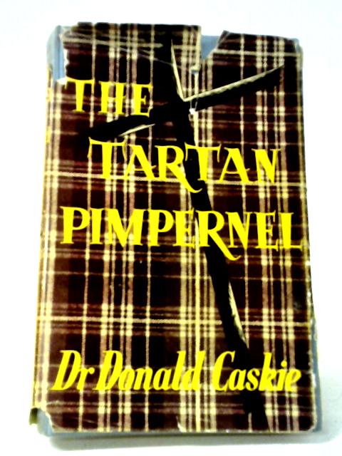 The Tartan Pimpernel By Donald C. Caskie